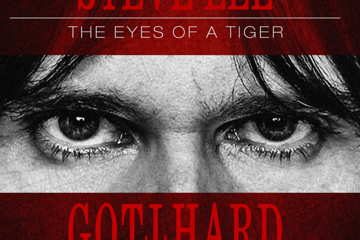 Gotthard - "Steve Lee - The Eyes Of A Tiger: In Memory Of Our Unforgotten Friend!"
