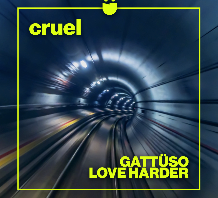 GATTÜSO and Love Harder produce melodic masterpiece “Cruel”