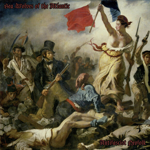 Neofolk outfit Sea Wolves Of The Atlantic release new album ANTIFASCIST NEOFOLK