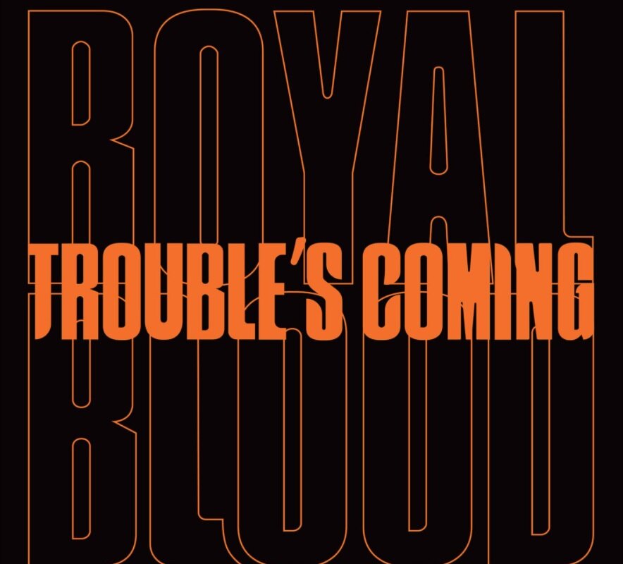 Royal Blood is terug met single'Troubles Coming'