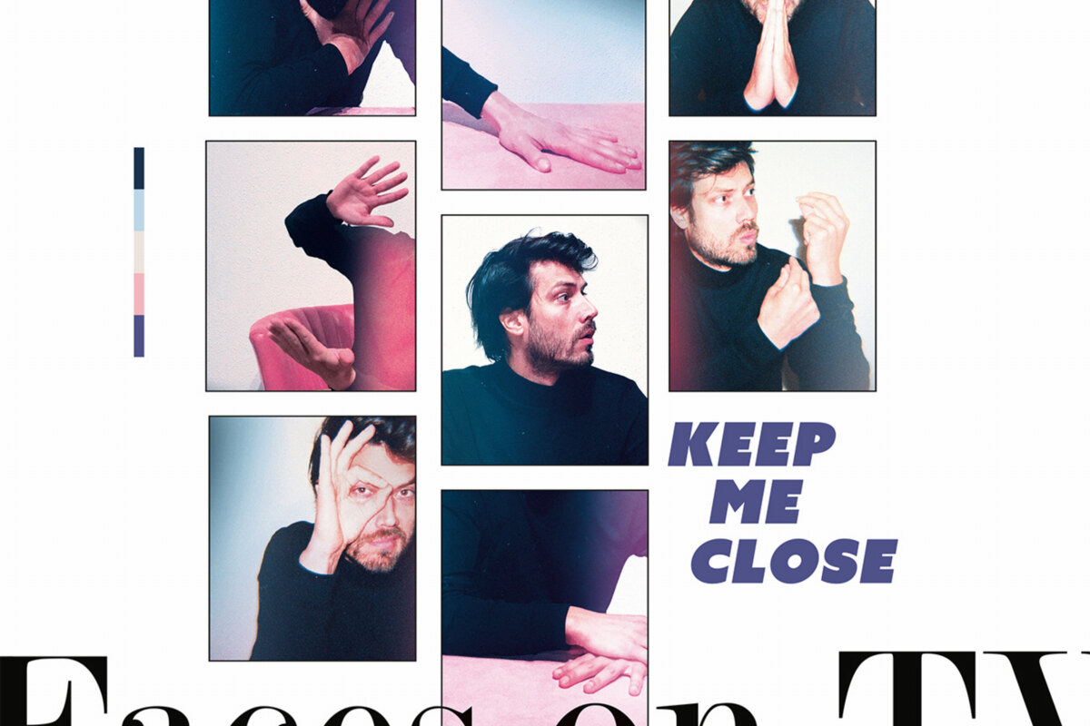 Faces on TV brengt nieuwe Ep "Keep Me Close" uit 