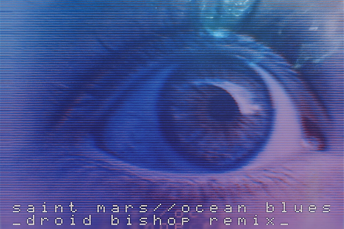 Synthwave Producer Droid Bishop remixes Saint Mars ‘ Ocean Blues’  single!
