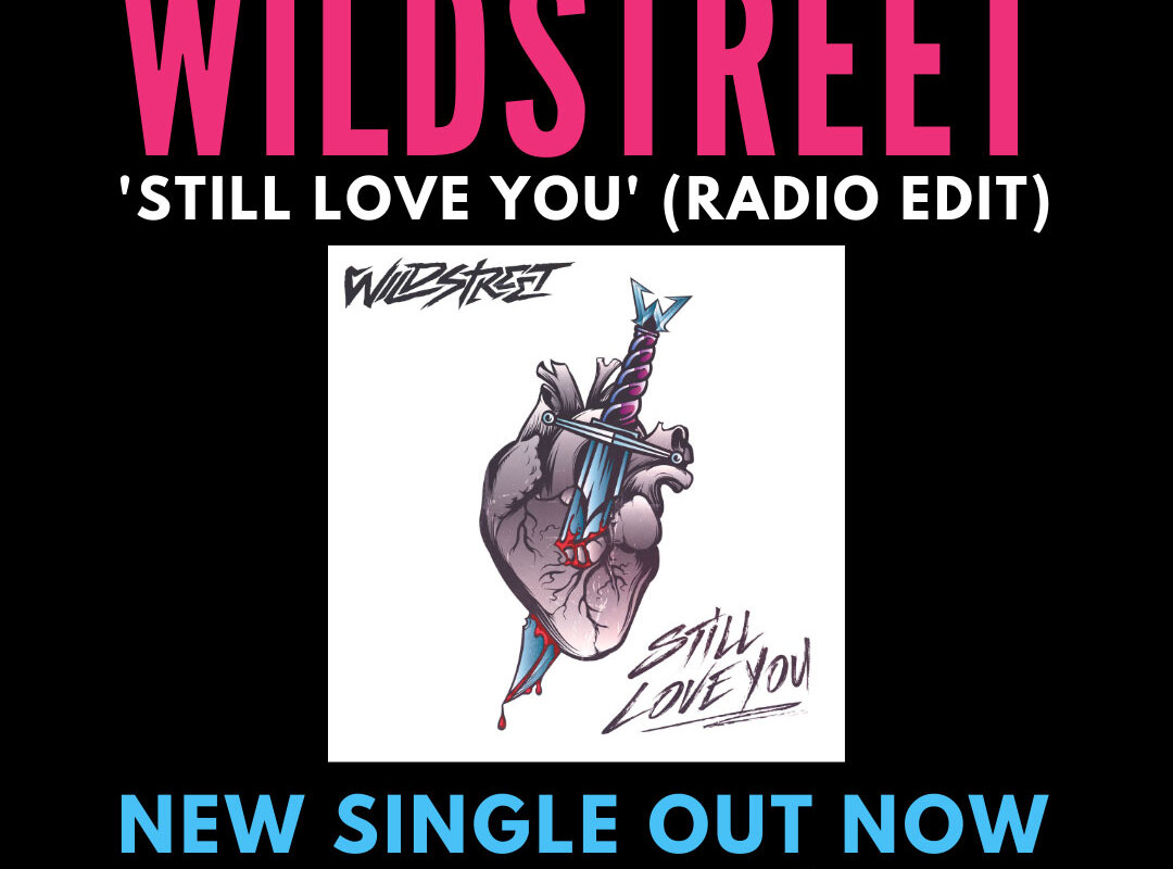 Wildstreet 'Still Love You' Single Out Now