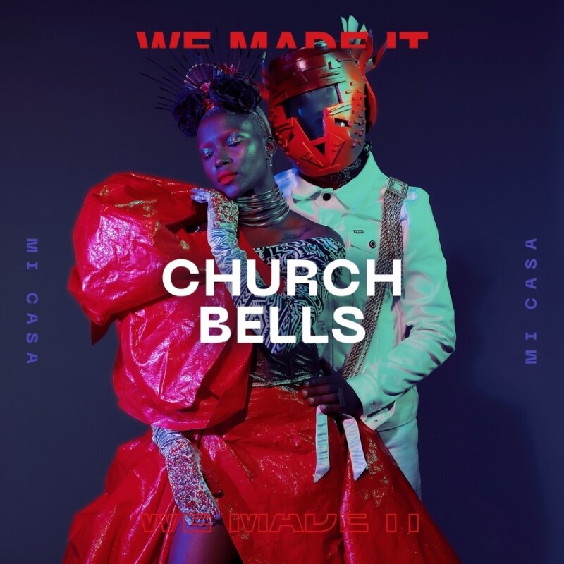 MI CASA Releases Single ‘Church Bells’ from latest Studio Album 'We Made It'