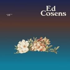 Ed Cosens announces long awaited debut album & first single - ‘If’