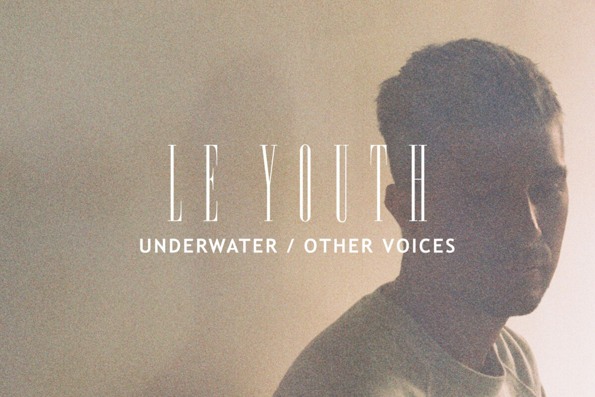 Le Youth follows up on label debut 'Other Voices' with 'Underwater'