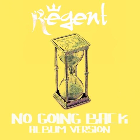 Regent - "No Going Back" out Friday