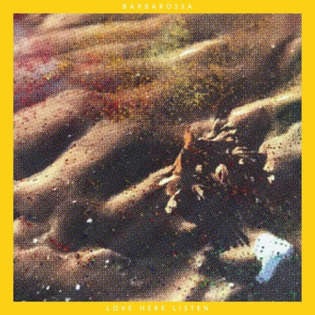 Barbarossa: New Album 'Love Here Listen' out March 5th