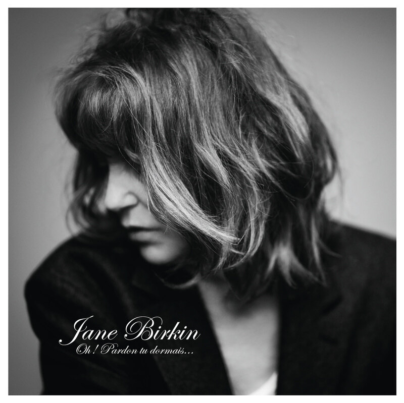 Album out now: Jane Birkin "Oh! Pardon tu dormais..."