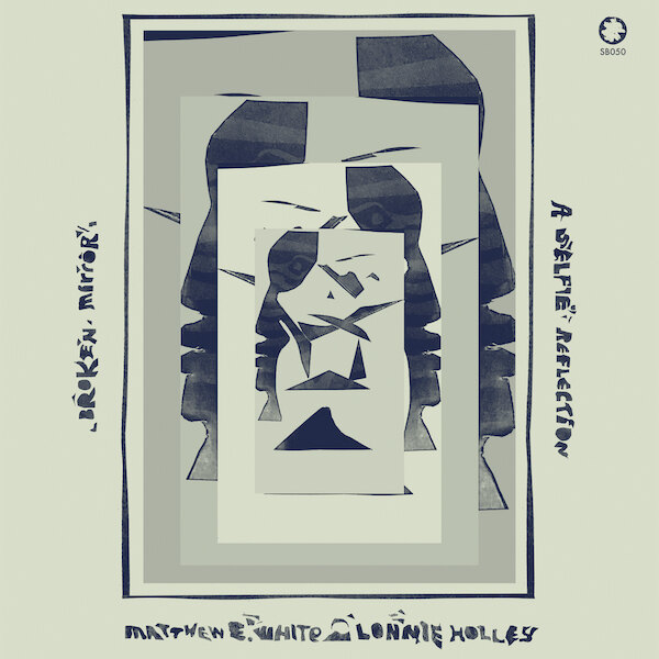 Matthew E White & Lonnie Holley  announce new album Broken Mirror: A Selfie Reflection