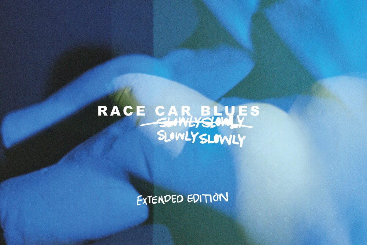 Slowly Slowly Announce Double Lp Collection 'Race Car Blues Extended Edition' Featuring The Original 'Race Car Blues' + New Album
