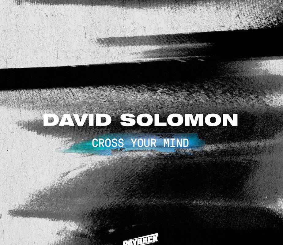 David Solomon releases new single “Cross Your Mind”