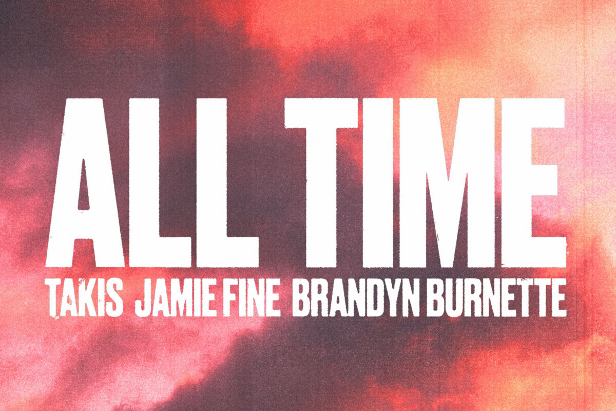 Takis moves toward brighter days with new single: 'All Time' (feat. Jamie Fine & Brandyn Burnette)