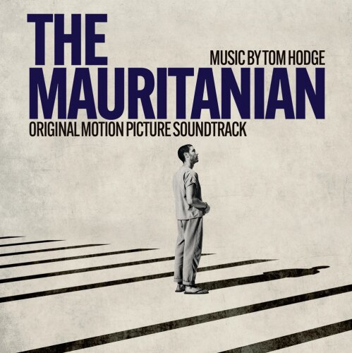 The Mauritanian (Original Motion Picture Soundtrack) by Acclaimed Composer Tom Hodge