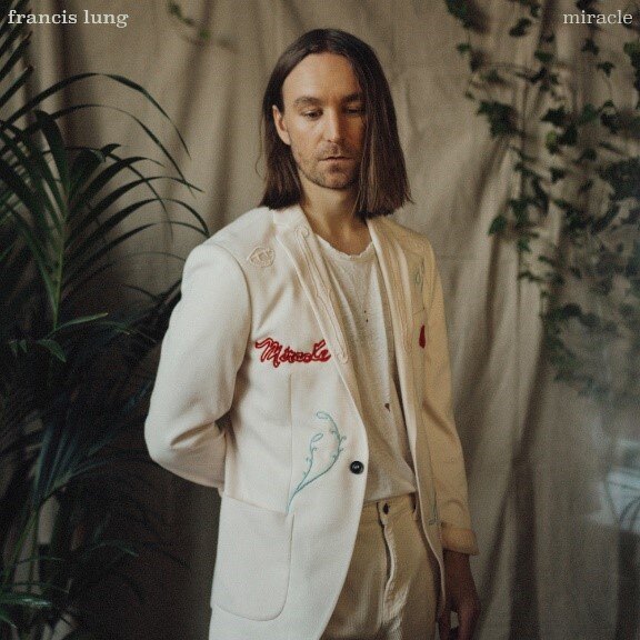Francis Lung: New album "Miracle" out June 18th