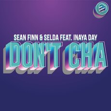 Sean Finn & Selda Feat. Inaya Day releases Don't Cha