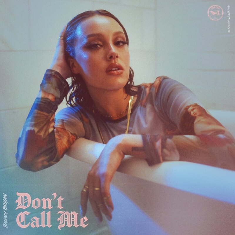 Stunning new single "Don't Call Me" by Bailey Bryan, out now