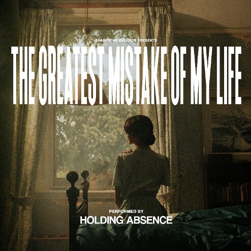 Holding Absence Release Video For New Single 'In Circles'; 'The Greatest Mistake Of My Life' Is Out 16th April