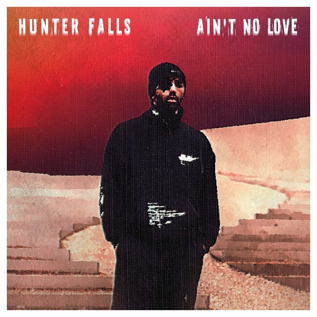 Hunter Falls laat los in 'Ain’t No Love’