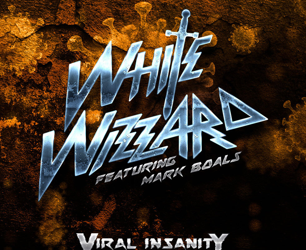 White Wizzard Release ‘Viral Insanity’ Music Video Featuring Mark Boals On Vocals