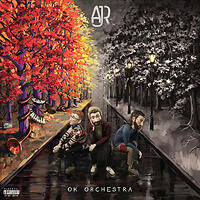 AJR -new album  "OK ORCHESTRA" 