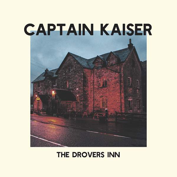 Captain Kaiser (BE) - The Drovers Inn