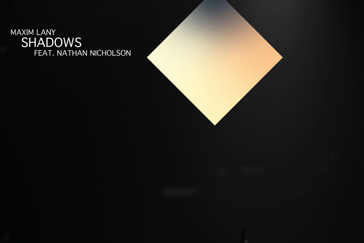 Belgian producer Maxim Lany unveils poignant music video for 'Shadows' feat. Nathan Nicholson