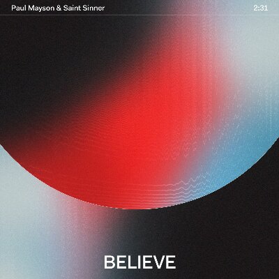 Paul Mayson and grammy-nominee Saint Sinner "Believe" with new single