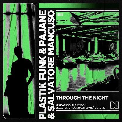 Plastik Funk, Pajane & Salvatore Mancuso release 'Through The Night', out now via Mixmash Bold!