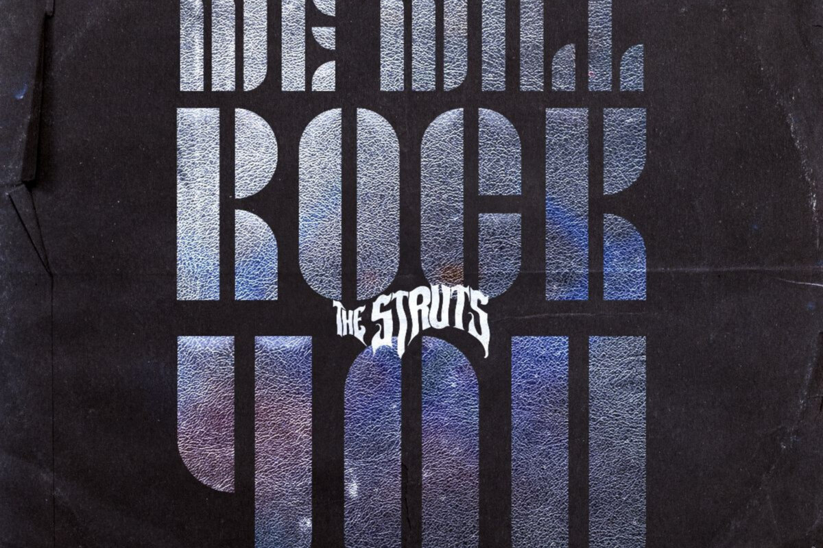 The Struts reveal scorching cover of 'We Will Rock You'