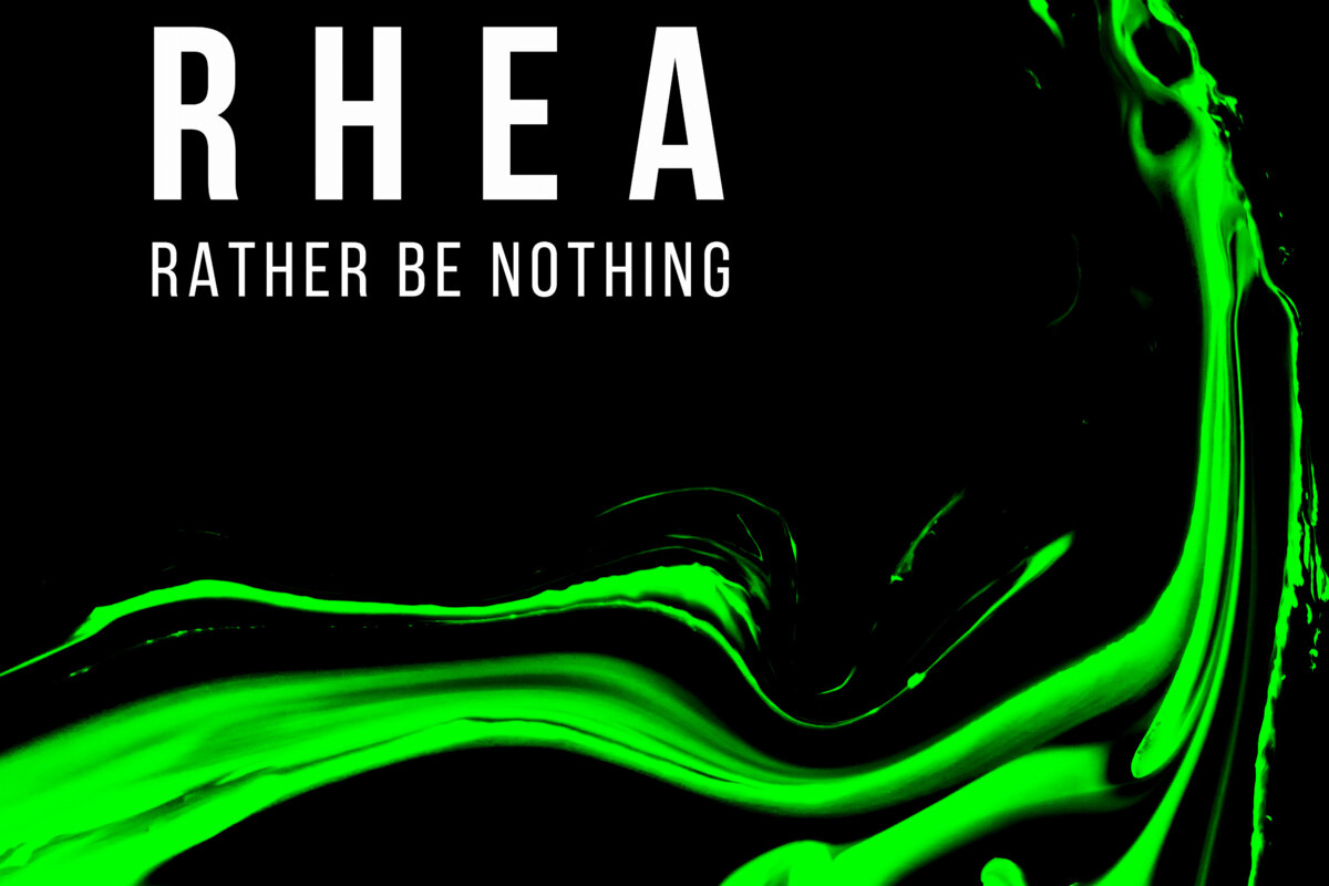 RHEA lost nieuwe single "Rather Be Nothing"