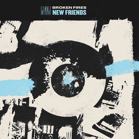  Broken Fires Release Single 'New Friends' ||  EP Out 2nd July