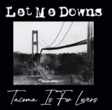 Let Me Downs Debut Title Track Of Upcoming LP 'Tacoma Is For Lovers'