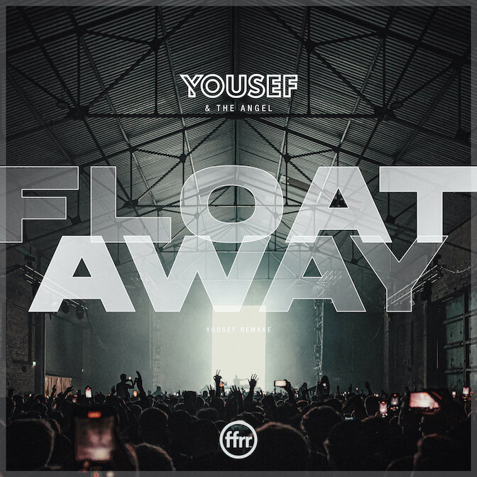 Yousef Remakes 2013 Classic 'Float Away' ft. The Angel, Out Now On FFRR