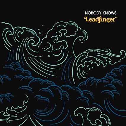 Leadfinger release their new single 'Nobody Knows', out now on Golden Robot Records