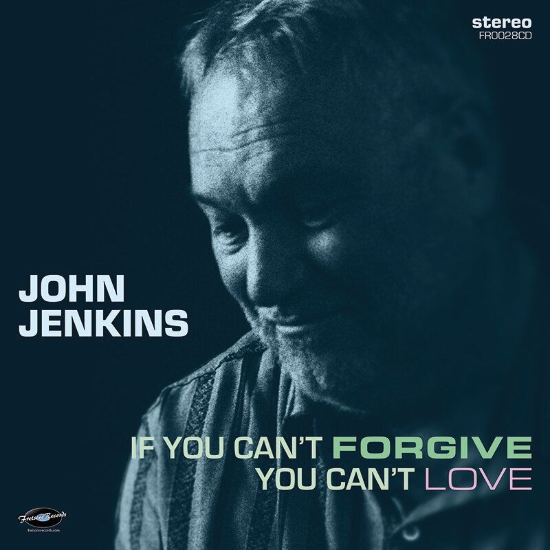 John Jenkins - If You Cant Forgive You Cant Love