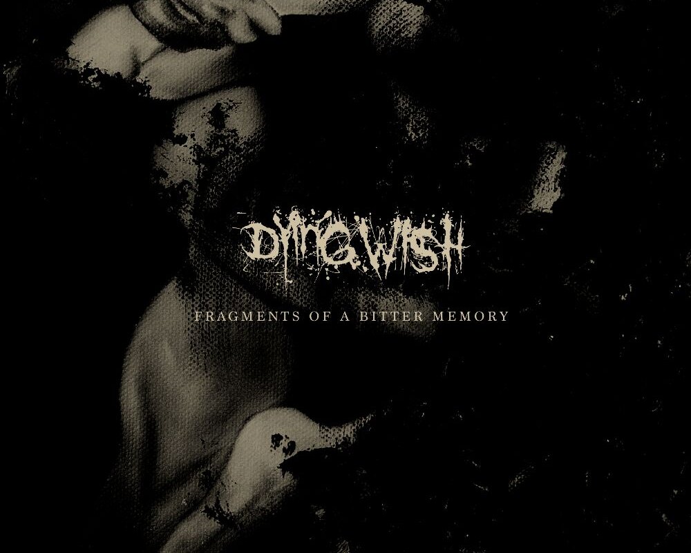 Dying Wish Announces Debut Album 'Fragments Of A Bitter Memory' Out October 1st 2021 Via Sharptone Records 