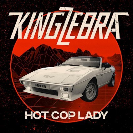 King Zebra release new single ‘Hot Cop Lady’, out now on Crusader Records