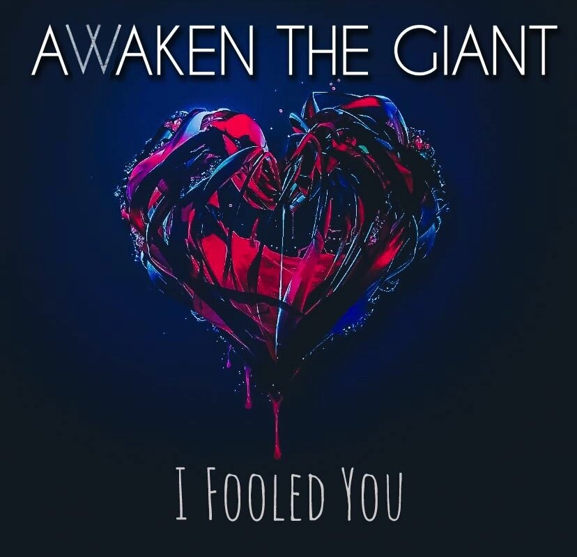 Rock Band Awaken The Giant Release Debut Single "I Fooled You" to all major platforms!