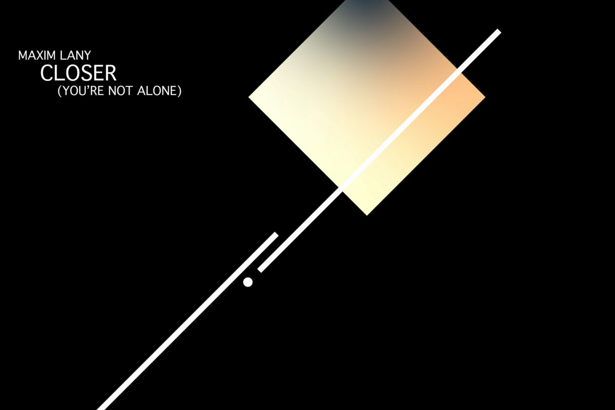 Maxim Lany inspires hope with highly anticipated debut album: 'Closer (You're Not Alone)'