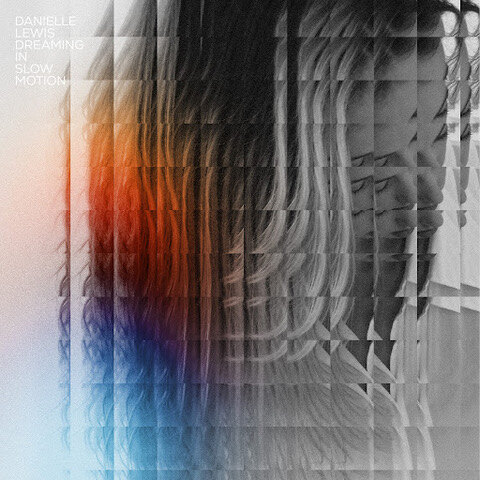 Danielle Lewis Announces album: 'Dreaming In Slow Motion' || Listen to "Slow, Sad, And Real"