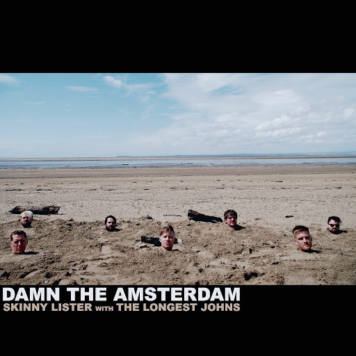 Skinny Lister Announce new album: 'A Matter Of Life & Love' || New Single: 'Damn The Amsterdam'