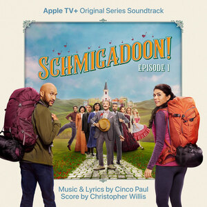 Original Soundtrack for Musical Comedy Series on Apple TV+: Schmigadoon!