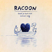 Racoon stelt nieuwe single "Geef Je Hart Niet Zomaar Weg"