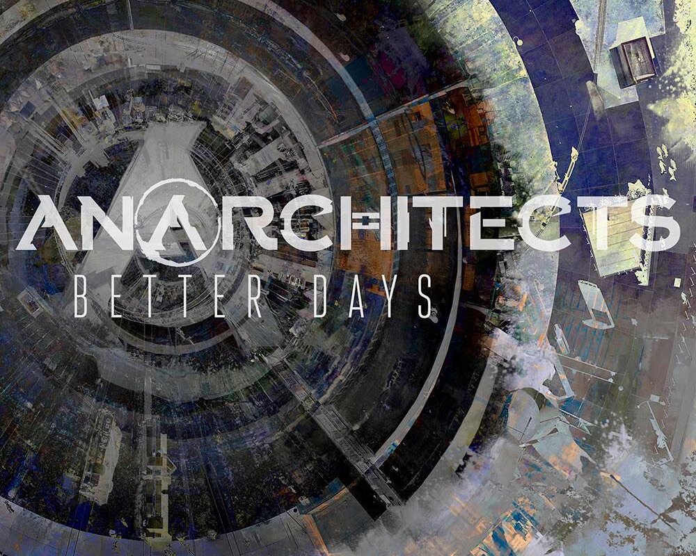 Anarchitects releases debut single "Better Days"