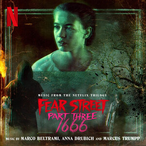 Marco Beltrami, Anna Drubich & Marcus Trumpp - Fear Street Part Three 1666 Soundtrack for Netflix Film Trilogy