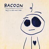 Racoon lanceert Spijt Is Iets Voor Later