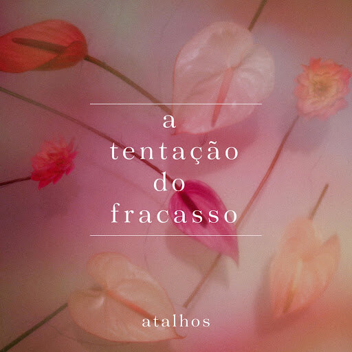 Atalhos - Brazilian Dream-Pop Duo Release: “A Tentação Do Fracasso”