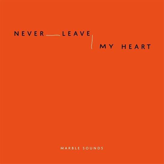 Een nieuwe popparel van Marble Sounds: ‘Never Leave My Heart’
