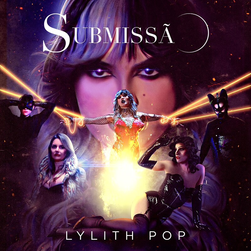 Lylith Pop debuts new video and single “Submissão” - now streaming worldwide!